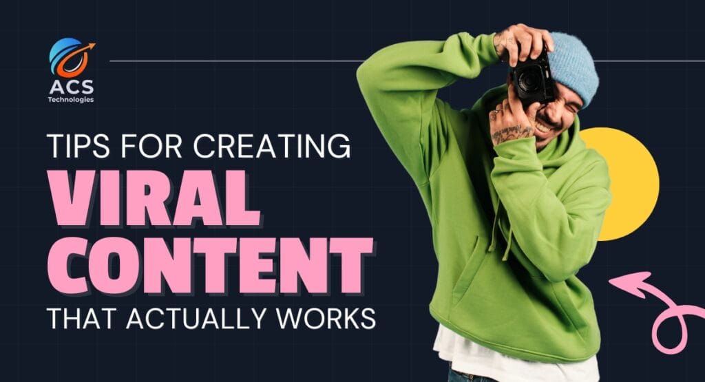 tips for creating viral content that works
